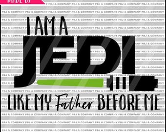 ON SALE Jedi like my father, Quote DIY Cutting File - Svg, Png, dxf, pdf Files - Silhouette Cameo/Cricut, Jedi, Light saber