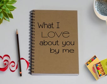 Couples Journal, What I Love About You By Me, - 5 x 7 Journal, Love Diary, Love Journal, Scrapbook, Couples Gift