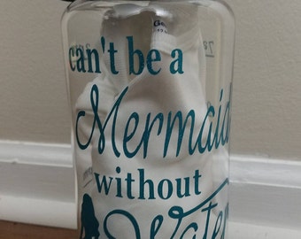 Download Cant be a mermaid without water bottle / Wide mouth water