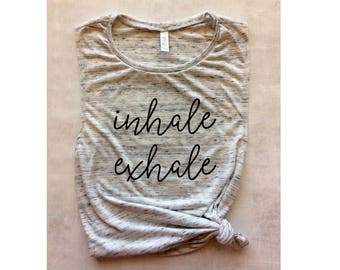inhale exhale yoga tank, workout tank, muscle tee, mom tank top, gym tank, barre tank, graphic tee, yoga shirt, weight lift shirt, running