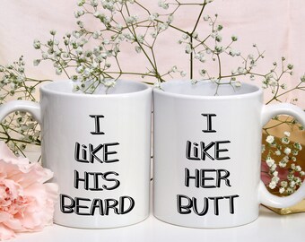 I like his beard, I like her butt mug set, His and Hers Mug Set, Funny Mug, Coffee Mug, Gifts Mug, Unique Drink Mug, This a Perfect Gift