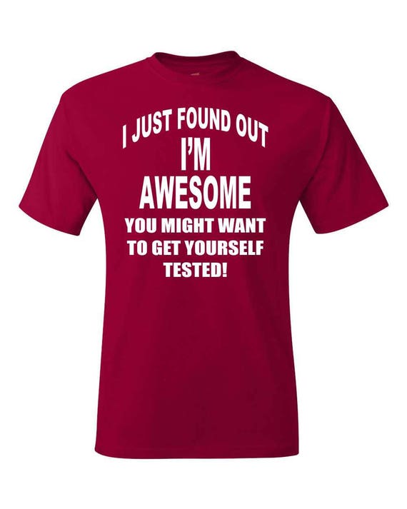 Im Awesome T Shirt Custom Tshirt Extended Size Tshirt