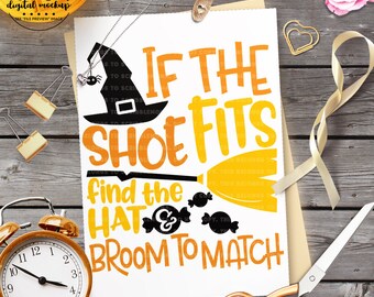 If the Shoe Fits svg, Halloween Quote svg, Halloween Witch svg, Halloween Cut File, Witch's Hat svg, Cut Files for Silhouette for Cricut