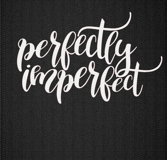 Perfectly Imperfect Svg Mom Svg Mom Life Svg Quotes Svg
