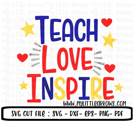 Download Teach love inspire SVG, DXF, EPS, png - Cricut - silhouette - cute teacher gift svg - teacher ...