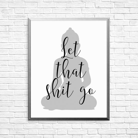 Printable Art Let That Shit Go Buddha Typography Art