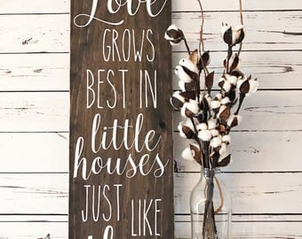 Love Grows Best in Little Houses just like this Wooden sign (30"x9.25")