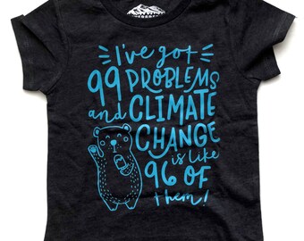 Kids Climate Change/99 Problems Tee Shirt