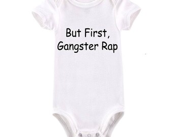 But First Gangster Rap gangsta baby hip hop mom hilarious gangster rap hip baby gangsta baby Funny baby bodysuit Baby Humor Baby Gift