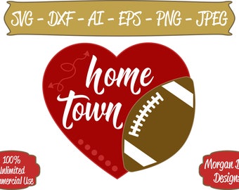 Football SVG - Home Town Football SVG - Heart Football SVG - Files for Silhouette Studio/Cricut Design Space