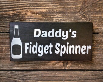 Daddy's Fidget Spinner, Fidget Spinner, Spinner Fidget, Gift for Dad, Beer Sign, Bar Sign, Alcohol Gifts, Brother Gift, Fidget Toy, Dad Beer