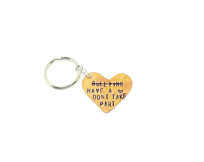 Have a Heart Don't Take Part Anti-Bullying Key Chain, Bullying Awareness Keychain, Anti-Bullying Keychain, Stop Bullying