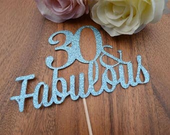30 & Fabulous Birthday Cake Topper - 30th Birthday Cake Topper - Assorted Colours