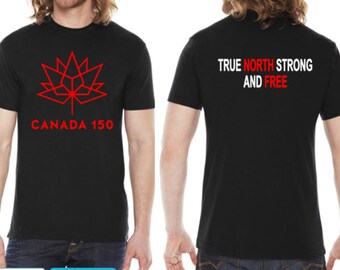 Canada 150 - Canada Day - logo - official retailer - Celebrate canada's Birthday - t-shirt - true north strong and free - unisex t-shirt