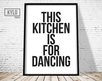 Kitchen Print, Printable Art, Typography Print, Wall Art, Kitchen Decor, This Kitchen is for Dancing, Kitchen Printable, Home Decor, Kitchen
