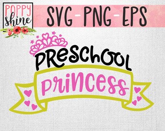 Preschool Princess svg png eps Cutting File for Cricut & Silhouette, First Day of School SVG, Back to School, Toddler, Kid, Student, Cute