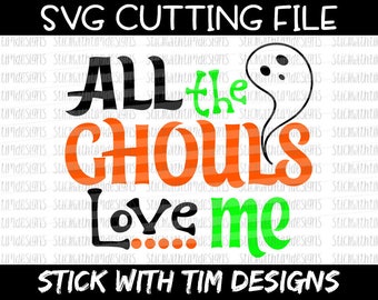 All The Ghouls Love Me SVG and PNG, Halloween Svg, Boy Svg, Ghouls Svg, Boy Shirt Svg, Svg Files For Cricut, Svg Files for Silhouette, Ghost