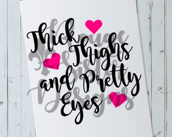 Download pretty eyes and thick thighs svg file svg files pretty