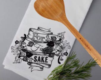 Mature Funny Tea Towel - For f*ck's sake flour sack tea/kitchen towel