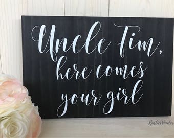 Uncle Here Comes Your Girl Sign // Here Comes The Bride Sign // Wedding Sign // Flower Girl Sign // Ring Bearer Sign // Rustic Wedding Sign