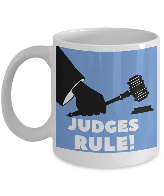 Judge gifts. Judge. Judges Rule Funny coffee mug. Funny Judge