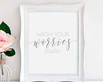 Wash your worries away,Bathroom wall art,Printable bathroom art,Guest bathroom decor,Bathroom quotes,Calligraphy wall art,Bathroom poster