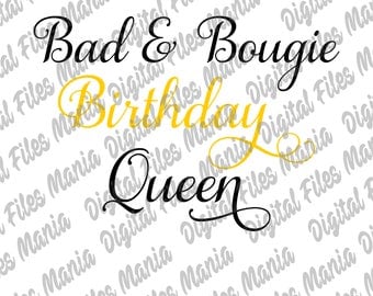 Bad & Bougie Birthday Queen Svg Eps Dxf and Jpg Birthday svg 21st Birthday svg Birthday Queen svg Girls Birthday Adult Birthday Queen svg
