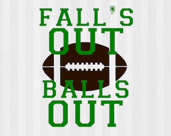 Falls Out Balls Out SVG, Football svg, Football clipart, football shirt svg, svg files for silhouette, files for cricut, cuttable design