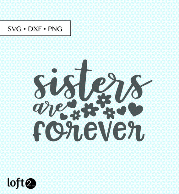 Hermanas por siempre SVG DXF cortan hermanas diciendo SVG • hermanas ...