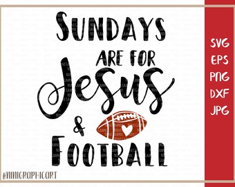 Sundays Are For Jesus & Football, SVG, DXF Files, Silhouette Cameo, Football Svg, Sunday Football Svg, Football Sunday, svg for Cricut