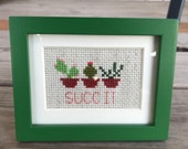 Small Framed Cactus Succulent “SUCC IT” Completed Cross Stitch in green frame: cute fun gift/party favor/home decoration