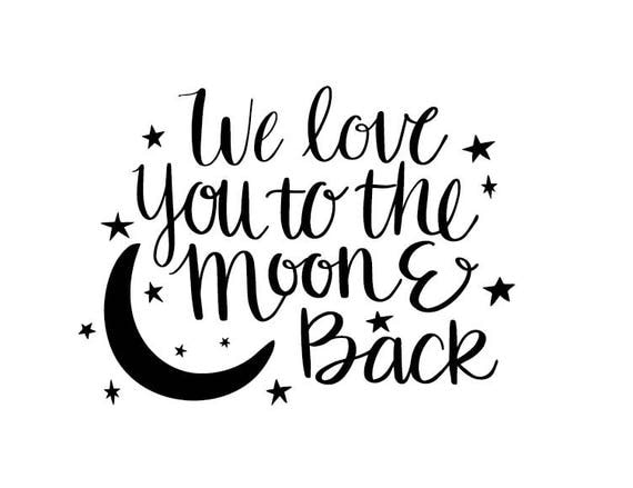 We Love You To The Moon And Back Wall Decal