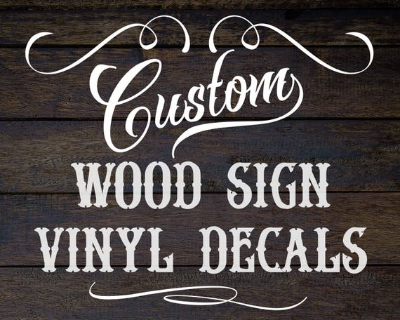 Custom Wood  Sign Vinyl  Decals  Decal  Only