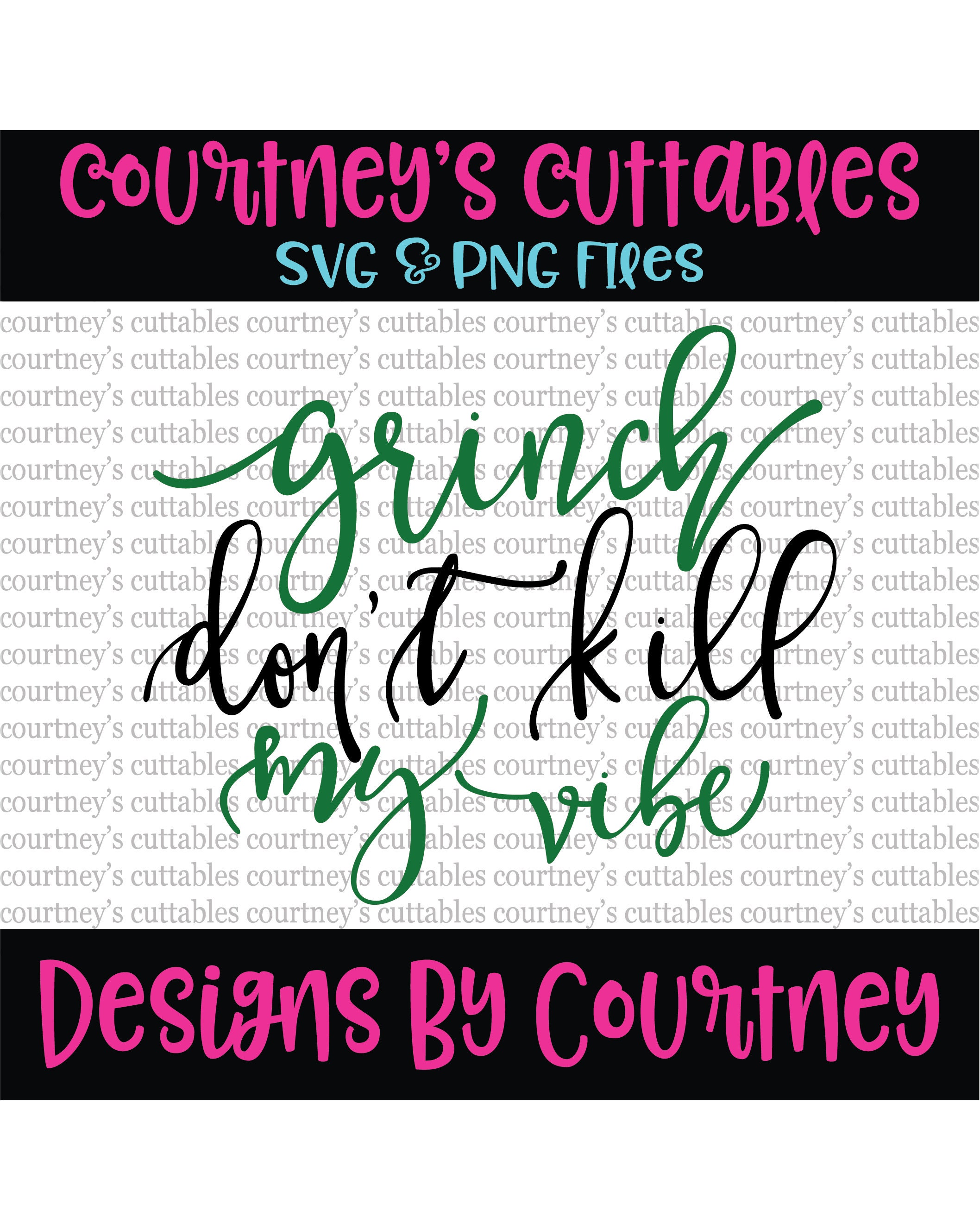 Download Grinch Don't Kill My Vibe SVG File/ PNG File | Christmas ...