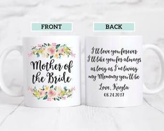 Mother of the Bride Mug Gift / Mother of the Bride Gift / I'll love you forever I'll like you for always / Wedding Gift for Mom Bride's Mom