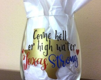 Come Hell or High Water Texas Strong Stemless Wine Glass // Texas Strong // Hurricane Harvey Relief // Texas // Wine Glass Gift
