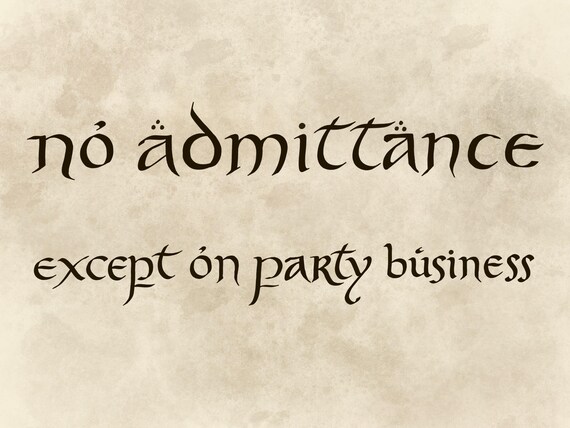 No Admittance Except on Party Business/ Bilbo's Sign