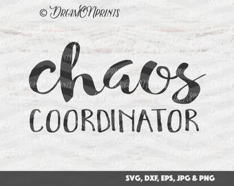 Chaos Coordinator SVG, Mom svg, Girl Boss SVG, Mother Kids Digital Cut Files for Cricut, Silhouette, Brother Cutting Machines SVDP165
