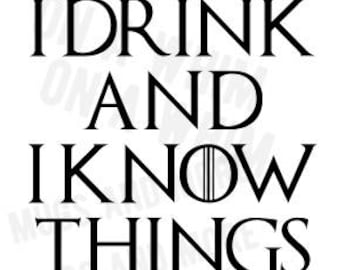 Game of Thrones "I drink and I know things" SVG file T-Shirt File