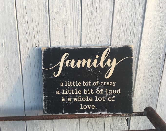 Family a little bit of crazy a whole lot of love * Farmhouse Wood Sign * Rustic Home Decor* Rustic Wood Sign * Crazy Family * Family Love *
