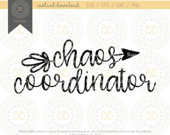 chaos coordinator SVG, chaos coordinator shirt, mom life svg, funny, quote svg, cutting machine, eps, dxf, png file, Silhouette, Cricut
