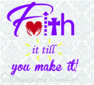 Download Faith it Till you Make it SVG Digital Cut File