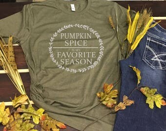 Pumpkin Spice is my Favorite Season, Bold Fall Themed Shirts, Super Soft T Shirts-Multiple Color Options