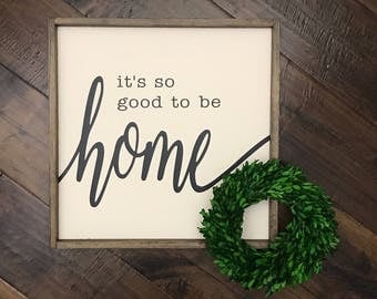 It's So Good To Be Home Sign | Wood Sign | Farmhouse Sign | Farmhouse Style | Farmhouse Decor | Wood Framed Sign | Home Decor | Home Sign