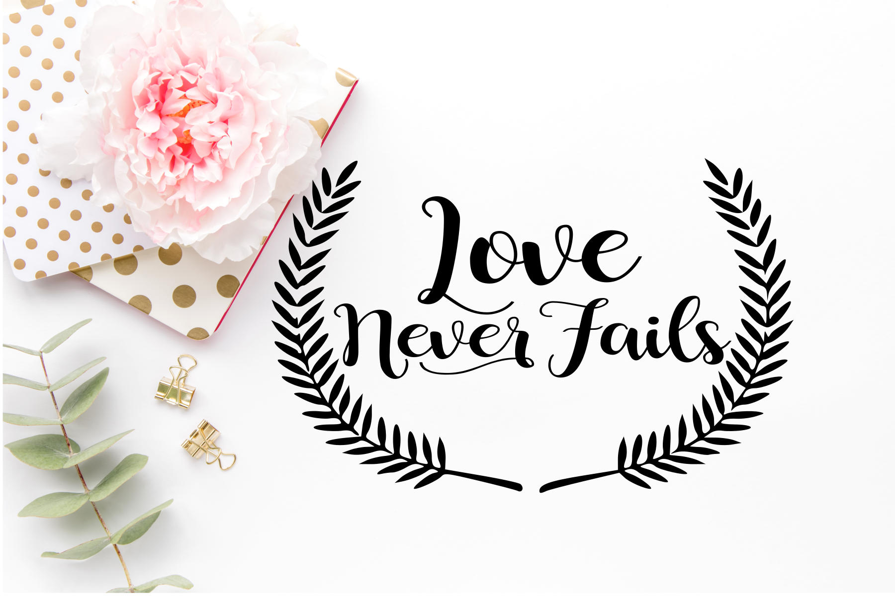 Love Never Fails SVG Bible Verse SVG Bible Cut Files