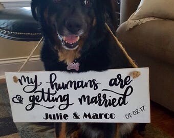 Dog Sign my humans are getting married wedding sign heart