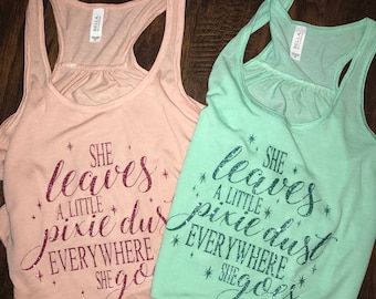 She leaves a little Pixie Dust/ Tinker Bell inspired/ Disney shirt