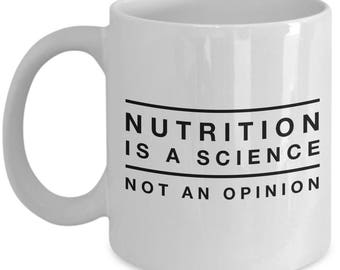 Nutritionist Gifts – Dietitian / Nutritionist Mug – Nutrition is a Science Not an Opinion – Registered Dietician Day Coffee Mug, 11 Oz.