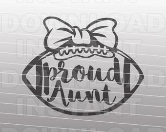 Football Aunt SVG File - Proud Aunt SVG File - Commercial & Personal Use- Vector Art for Cricut,svg file for Silhouette,vinyl cut file