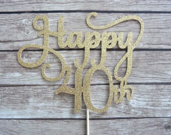 Happy 40th Cake Topper - Gold glitter Cake Topper, Forty cake topper, Age cake topper, Gold Decor, Number Cake Topper